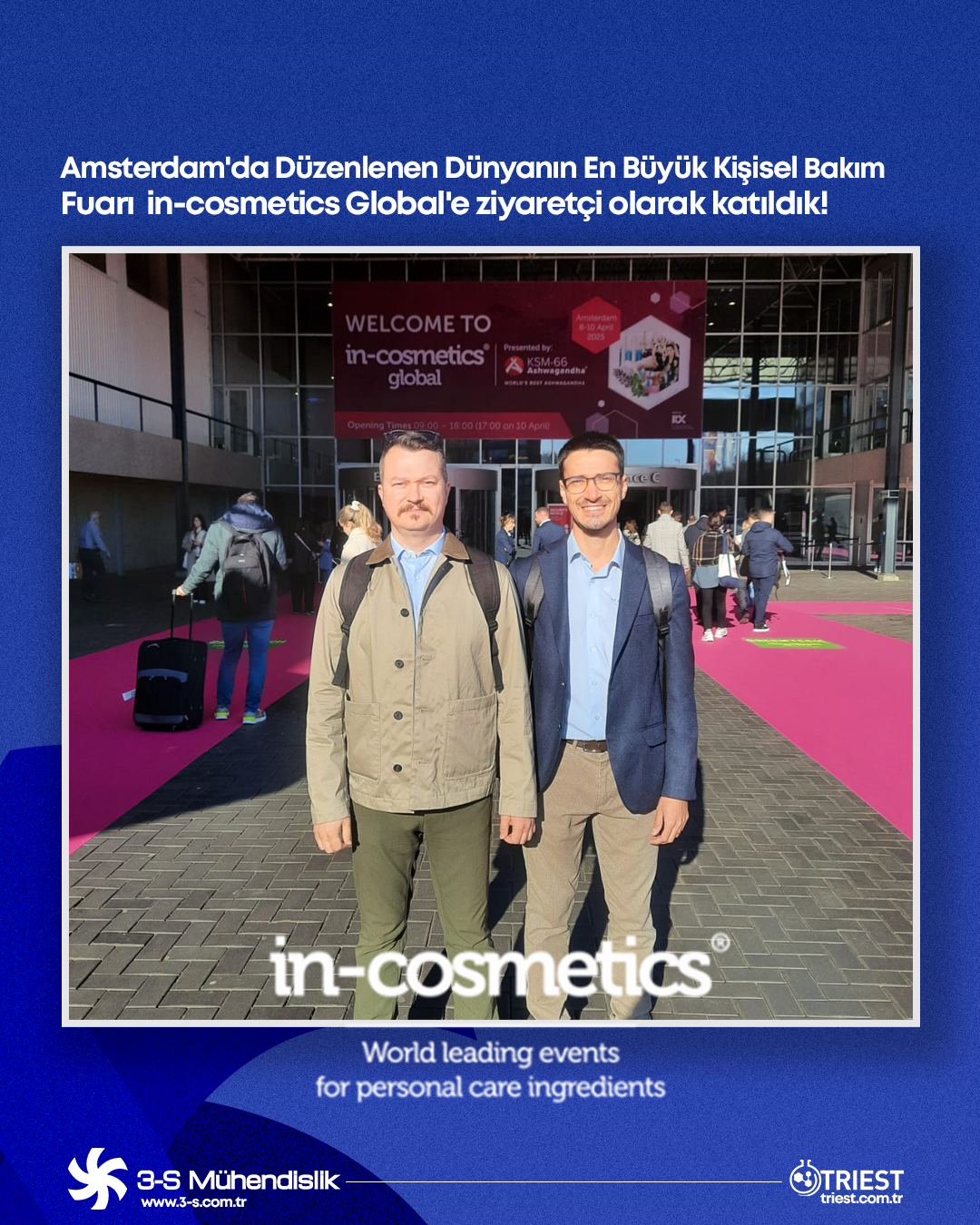 Amsterdam'da Düzenlenen Dünyanın En Büyük Kişisel Bakım Fuarı in-cosmetics Global'e ziyaretçi olarak katıldık!